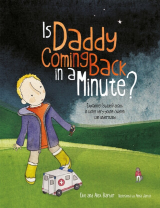Is Daddy Coming Back in a Minute? - Alex Barber,Elke Barber