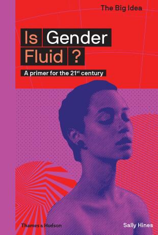 Is Gender Fluid? - Sally Hines