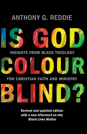 Is God Colour-Blind? - Anthony G. Reddie