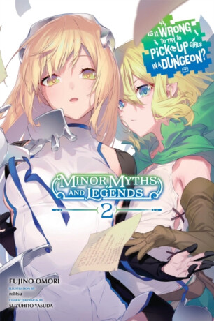 Is It Wrong to Try to Pick Up Girls in a Dungeon? Minor Myths and Legends, Vol. 2 (light novel) - Omori Fujino,Jake Humphrey,Suzuhito Yasuda,Nilitsu Nilitsu