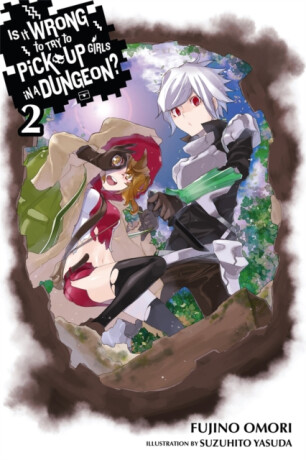 Is It Wrong to Try to Pick Up Girls in a Dungeon?, Vol. 2 (Novel) - Omori Fujino