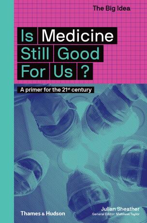 Is Medicine Still Good for Us? - Matthew Taylor,Julian Sheather