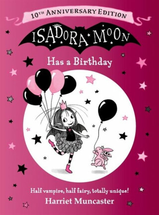 Isadora Moon Has a Birthday: 10th Anniversary Edition - Harriet Muncaster
