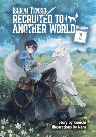 Isekai Tensei: Recruited to Another World: Omnibus 1 (Light Novel) - Andria McKnight,Nem,Kenichi