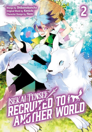 Isekai Tensei: Recruited to Another World: Volume 2 (Manga) - Andria McKnight,Kenichi,Shibanobancha