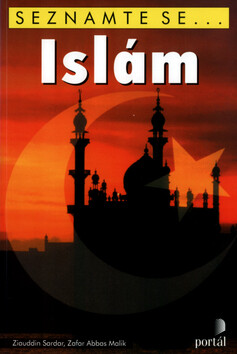 Islám - Ziauddin Sardar,Zafar Abbas Malik