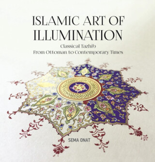 Islamic Art of Illumination - Sema Onat