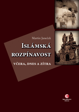 Islámská rozpínavost - Martin Janeček