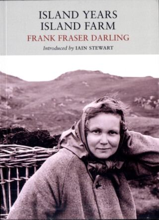 Island Years, Island Farm - Frank Fraser Darling