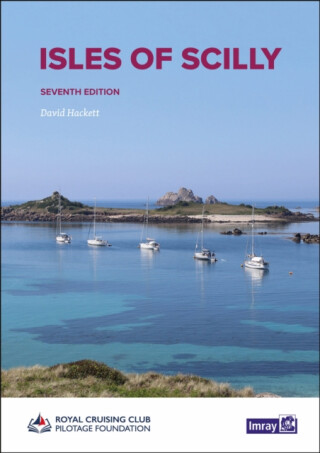 Isles of Scilly - David Hackett,Royal Cruising Club Pilotage Foundation