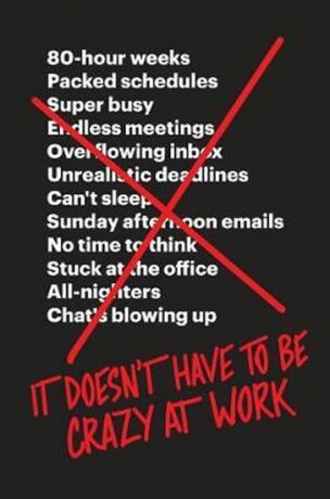 It Doesn´t Have to Be Crazy at Work - Jason Fried