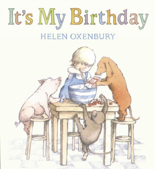 It's My Birthday - Helen Oxenbury