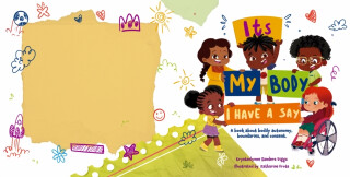 It's My Body: I Have a Say - Krystaelynne Sanders Diggs