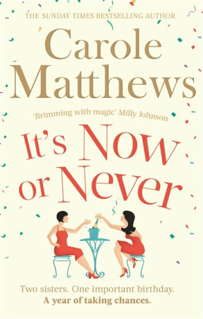 It's Now or Never - Carole Matthewsová