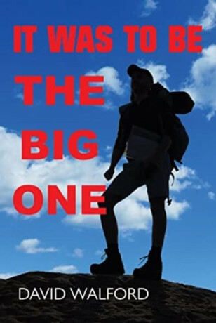 It Was To Be The Big One - David Walford