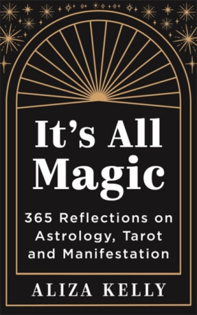Itâ€™s All Magic - Aliza Kelly
