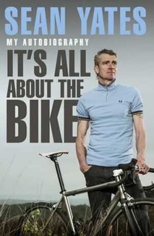 It´s All About the Bike - Sean Yates