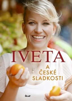 Iveta a české sladkosti - Iveta Fabešová