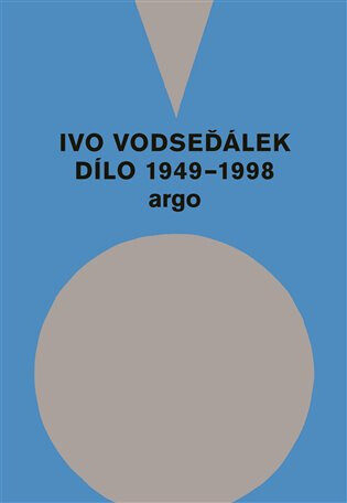 Ivo Vodseďálek: Dílo 1949 - 1998 - Ivo Vodseďálek