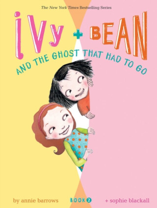 Ivy and Bean and the Ghost That Had to Go - Annie Barrowsová