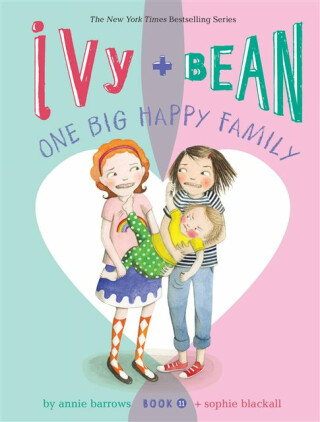 Ivy and Bean One Big Happy Family (Book 11) - Annie Barrowsová