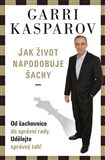 Jak život napodobuje šachy - Garry Kasparov