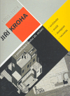 Jiří Kroha v proměnách umění 20. století (1893 - 1974) – architekt, malíř, designer, teoretik - kolektiv autorů