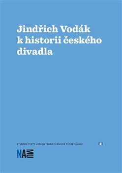 Jindřich Vodák k historii českého divadla - Jaroslav Vostrý,Zuzana Sílová