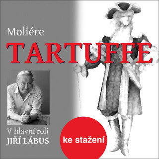 J.B.Moliére: Tartuffe - Jiří Lábus, Jiří Štěpnička, Taťjana Medvecká, Jean Baptiste Poquelin Moliére, Miroslav Táborský - audiokniha