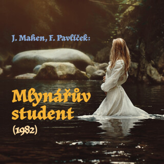 J. Mahen, F. Pavlíček: Mlynářův student  - František Pavlíček, Ladislav Mrkvička, Jaroslava Adamová, Jiří Mahen, Ota Sklenčka, Ivan Luťanský - a