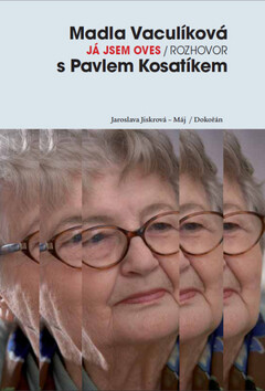 Já jsem oves. Rozhovor s Pavlem Kosatíkem - Pavel Kosatík,Madla Vaculíková