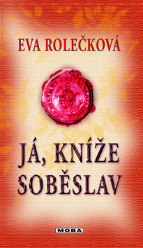 Já, kníže Soběslav - Eva Rolečková