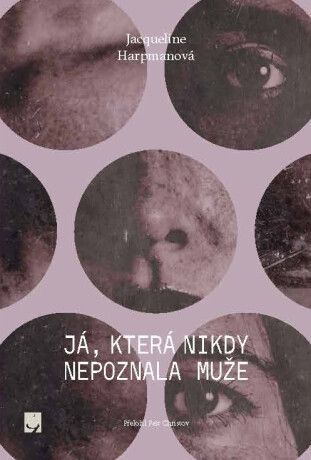 Já, která nikdy nepoznala muže - Jacqueline Harpmanová