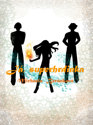 Já, superhrdinka - Michaela Beránková