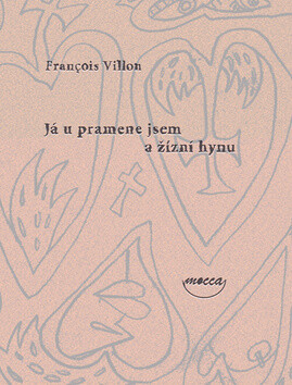 Já u pramene jsem a žízní hynu - Francois Villon,Pavel Růt