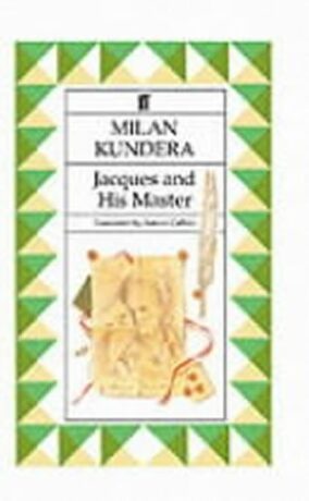 Jacques and His Master - Milan Kundera
