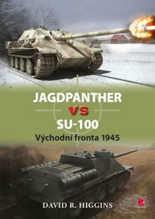 Jagdpanther vs SU–100 - Východní fronta 1945 - Higgins David R.