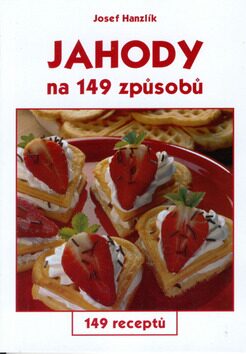 Jahody na 149 způsobů - Jiří Poláček,Josef Hanzlík