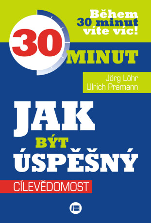 Jak být úspěšný - Ulrich Pramann,Jörg Löhr