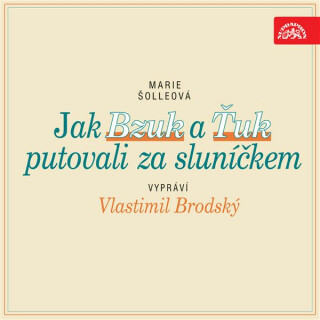 Jak Bzuk a Ťuk putovali za sluníčkem - Marie Šolleová