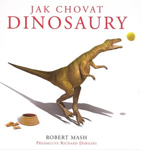 Jak chovat dinosaury - Robert Mash