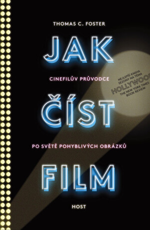 Jak číst film, Cinefilův průvodce světem pohyblivých obrázků - Thomas C. Foster