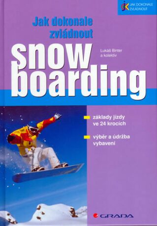 Jak dokonale zvládnout snowboarding - Lukáš Binter