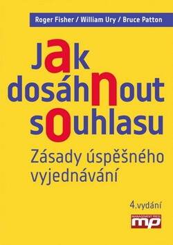 Jak dosáhnout souhlasu. Zásady úspěšného vyjednávání - William Ury,Roger Fisher,Bruce Patton
