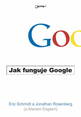 Jak funguje Google - Eric Schmidt,Jonathan Rosenberg