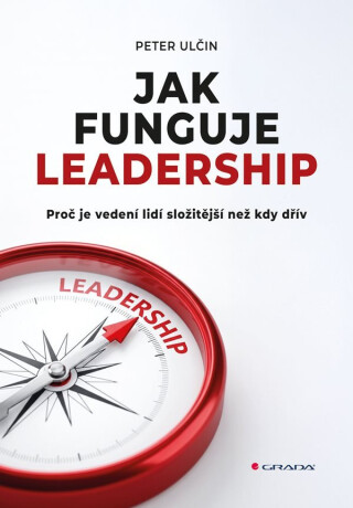 Jak funguje leadership - Peter Ulčin