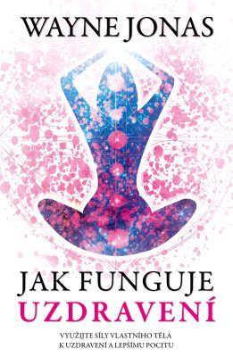 Jak funguje uzdravení - Jonas Wayne