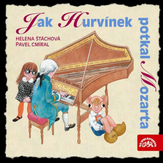 Jak Hurvínek potkal Mozarta - Pavel Cmíral, Helena Stachová