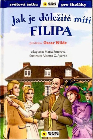Jak je důležité míti Filipa - Zjednodušená světová četba - María Forerová