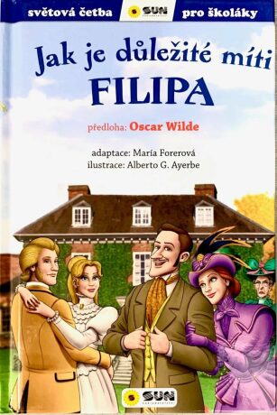 Jak je důležité míti Filipa - Zjednodušená světová četba - Oscar Wilde,María Forerová
